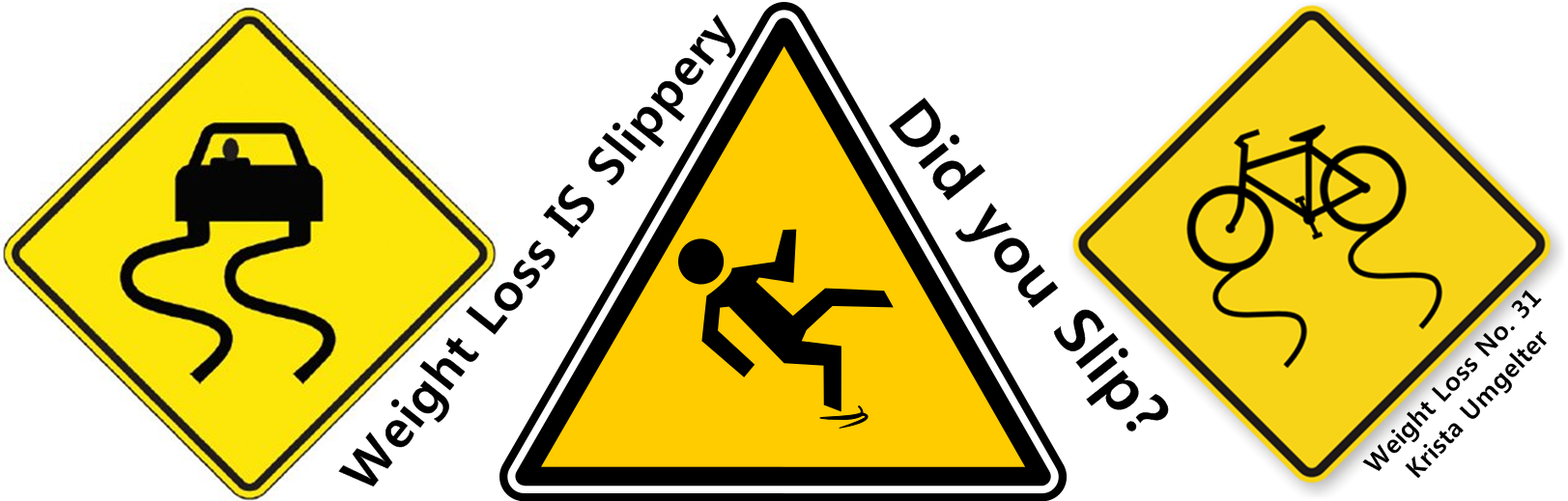 Weight Loss is Slippery. Did you slip? Are you about to? – Weight Loss No. 31
